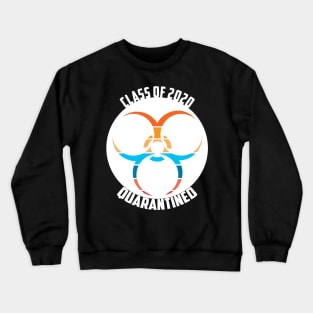 class of 2020 quarantined Crewneck Sweatshirt